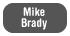 Mike
Brady